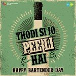 Thodi Si Jo Pee Li Hai - Happy Bartender Day - Anjali Devi Song Download