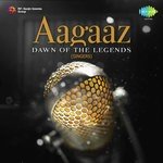 Aagaaz - Dawn of The Legends - Singers - Anjali Devi Song Download